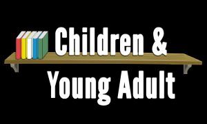 Children and Young Adult Books