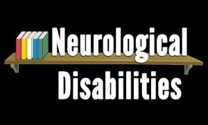 Neurological Disabilities