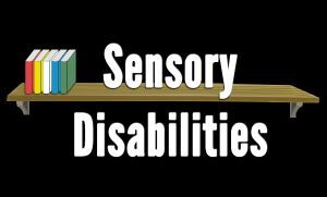 Sensory Disabilities
